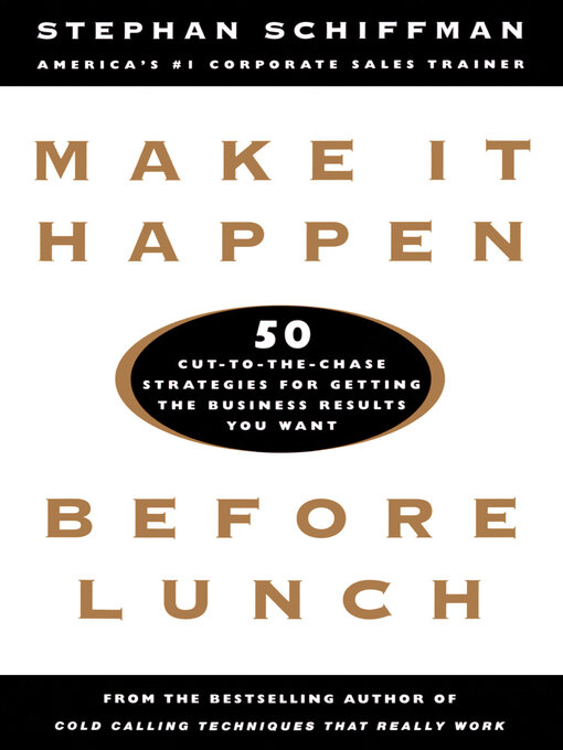 Title details for Make It Happen Before Lunch by Stephan Schiffman - Available